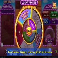 fortune tiger nova plataforma